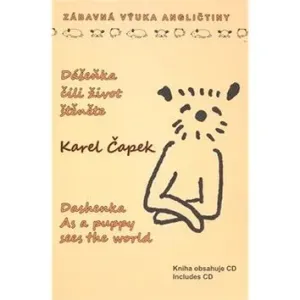 Dášeňka, čili život štěněte + CD / Dashenka As a puppy Sees the world - Karel Čapek