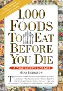 1,000 Foods to Eat Before You Die: A Food Lover's Life List (Sheraton Mimi)(Paperback)