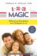 1-2-3 Magic: 3-Step Discipline for Calm, Effective, and Happy Parenting (Phelan Thomas)(Paperback)