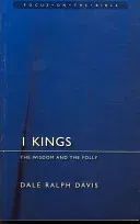 1 Kings: The Wisdom and the Folly (Davis Dale Ralph)(Paperback)
