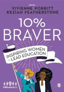 10% Braver: Inspiring Women to Lead Education (Porritt Vivienne)(Paperback)