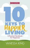 10 Keys to Happier Living (King Vanessa)(Paperback)