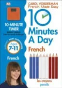 10 Minutes A Day French, Ages 7-11 (Key Stage 2) - Supports the National Curriculum, Confidence in Reading, Writing & Speaking (Vorderman Carol)(Paperback / softback)