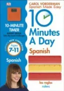 10 Minutes A Day Spanish, Ages 7-11 (Key Stage 2) - Supports the National Curriculum, Confidence in Reading, Writing & Speaking (Vorderman Carol)(Paperback / softback)