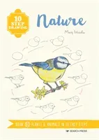 10 Step Drawing: Nature - Draw 60 Plants & Animals in 10 Easy Steps (Woodin Mary)(Paperback / softback)
