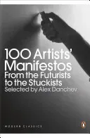 100 Artists' Manifestos - From the Futurists to the Stuckists (Danchev Alex)(Paperback / softback)