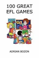 100 Great EFL Games: Exciting Language Games for Young Learners. (Bozon Adrian)(Paperback)