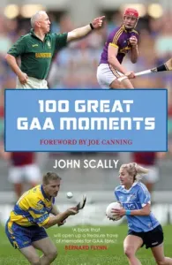 100 Great Gaa Moments (Scally John)(Paperback)