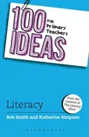 100 Ideas for Primary Teachers: Literacy (Smith Rob (Creator of The Literacy Shed UK))(Paperback / softback)