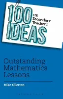 100 Ideas for Secondary Teachers: Outstanding Mathematics Lessons (Ollerton Mike)(Paperback)