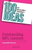 100 Ideas for Secondary Teachers: Outstanding MFL Lessons (Warren Dannielle)(Paperback / softback)