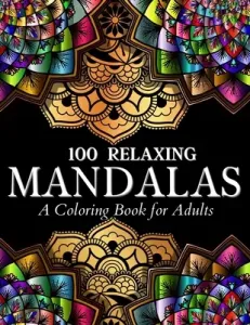 100 Relaxing Mandalas Designs Coloring Book: 100 Mandala Coloring Pages. Amazing Stress Relieving Designs For Grown Ups And Teenagers To Color, Relax (Books Art)(Paperback)