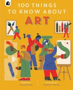 100 Things to Know About Art (Hodge Susie)(Pevná vazba)