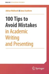 100 Tips to Avoid Mistakes in Academic Writing and Presenting (Wallwork Adrian)(Paperback)