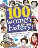 100 Women Who Made History - Remarkable Women Who Shaped Our World (DK)(Pevná vazba)