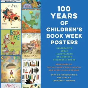 100 Years of Children's Book Week Posters (Marcus Leonard S.)(Pevná vazba)