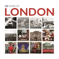 100 Years of London (Mirrorpix)(Pevná vazba)