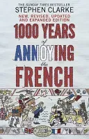 1000 Years of Annoying the French (Clarke Stephen)(Paperback / softback)
