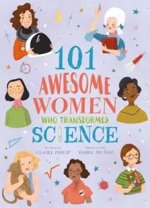 101 Awesome Women Who Transformed Science (Philip Claire)(Paperback)