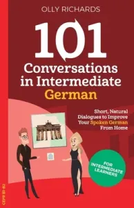 101 Conversations in Intermediate German (Richards Olly)(Paperback)