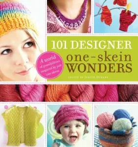 101 Designer One-Skein Wonders(r): A World of Possibilities Inspired by Just One Skein (Durant Judith)(Paperback)