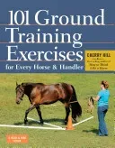 101 Ground Training Exercises for Every Horse & Handler (Hill Cherry)(Spiral)