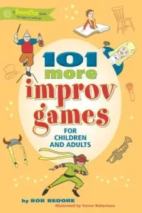 101 More Improv Games for Children and Adults (Bedore Bob)(Paperback)
