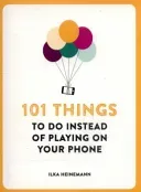 101 Things To Do Instead of Playing on Your Phone (Heinemann Ilka)(Paperback / softback)