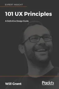 101 UX Principles: A definitive design guide (Grant Will)(Paperback)