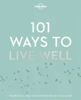 101 Ways to Live Well 1 (Planet Lonely)(Paperback)