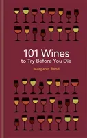 101 Wines to Try Before You Die (Rand Margaret)(Pevná vazba)