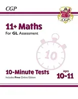 11+ GL 10-Minute Tests: Maths - Ages 10-11 (with Online Edition) (Books CGP)(Paperback / softback)