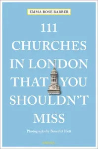 111 Churches in London That You Shouldn't Miss (Barber Emma Rose)(Paperback)
