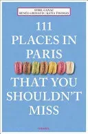 111 Places in Paris That You Shouldn't Miss (Canac Sybil)(Paperback)