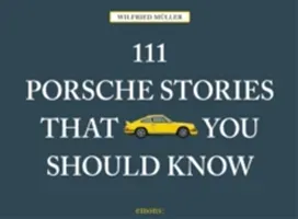 111 Porsche Stories You Should Know Revised & Updated (Muller Wilfried)(Pevná vazba)