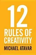 12 Rules of Creativity (Atavar Michael)(Paperback / softback)