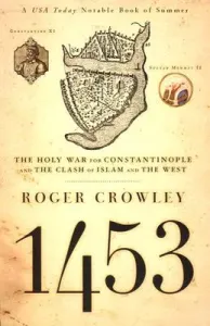 1453: The Holy War for Constantinople and the Clash of Islam and the West (Crowley Roger)(Paperback)