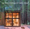 150 Best Cottage and Cabin Ideas (Zamora Francesc)(Pevná vazba)