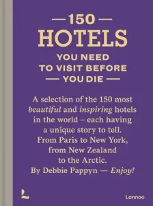 150 Hotels You Need to Visit Before You Die (Pappyn Debbie)(Pevná vazba)