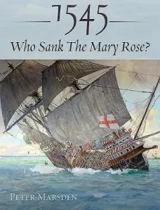 1545: Who Sank the Mary Rose? (Marsden Peter)(Pevná vazba)