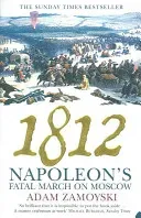 1812 - Napoleon'S Fatal March on Moscow (Zamoyski Adam)(Paperback / softback)