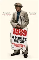 1939 - A People's History (Taylor Frederick)(Paperback / softback)