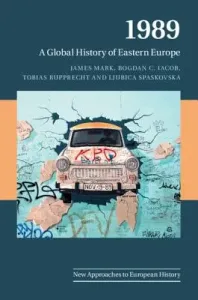 1989: A Global History of Eastern Europe (Mark James)(Pevná vazba)