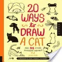20 Ways to Draw a Cat and 44 Other Awesome Animals: A Sketchbook for Artists, Designers, and Doodlers (Kuo Julia)(Paperback)