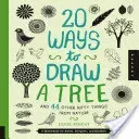 20 Ways to Draw a Tree and 44 Other Nifty Things from Nature: A Sketchbook for Artists, Designers, and Doodlers (Renouf Eloise)(Paperback)