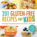 201 Gluten-Free Recipes for Kids: Chicken Nuggets! Pizza! Birthday Cake! All Your Kids' Favorites - All Gluten-Free! (Forbes Carrie S.)(Paperback)