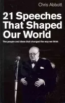 21 Speeches That Shaped Our World: The People and Ideas That Changed the Way We Think (Abbott Chris)(Paperback)