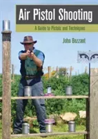 242 Air Pistol Shooting a Guide to Pistols and Techniques (Bezzant John)(Paperback)