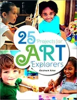 25 Projects for Art Explorers (Kirker Christine)(Paperback / softback)
