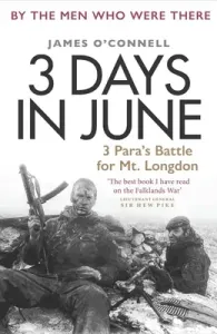 3 Days in June: 3 Para's Battle for Mt. Longdon (O'Connell James)(Pevná vazba)